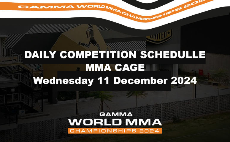 DAILY COMPETITION SCHEDULLE MMA CAGE Wednesday 11 December 2024